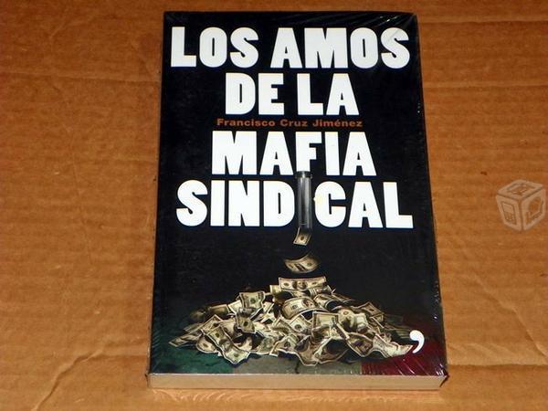 Los amos de la mafia sindical