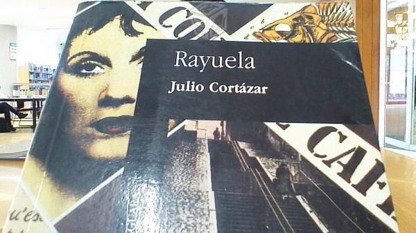 Julio Cortázar. Rayuela