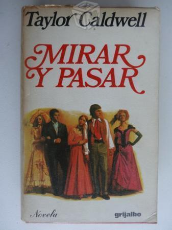 Mirar y pasar - Taylor Caldwell