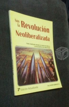 Soy la revolucion neoliberalizada Salvador Borrego