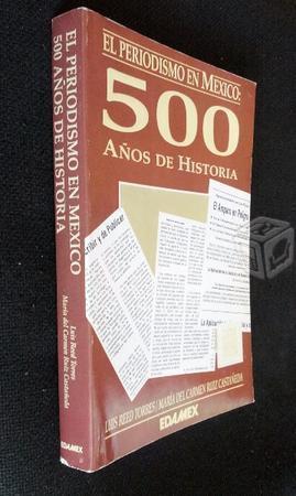 El periodismo en mexico 500 años de historia Luis