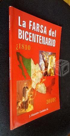 La farsa del bicentenario 1810 J Alejandro Garduño