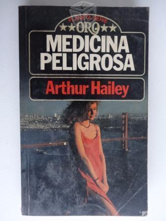 Arthur Hailey - Medicina Peligrosa