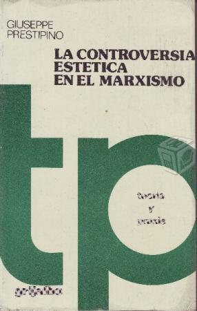 La Controversia Estética En El Marxismo - Prestipi