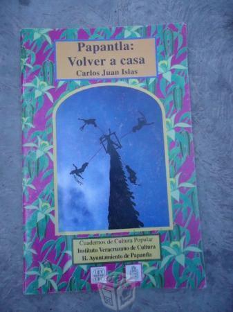 Papantla Volver a Casa Carlos Juan Islas