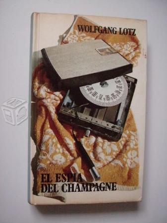 El espía del champagne - wolfgang lotz