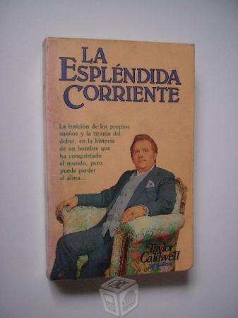 La espléndida corriente - taylor caldwell