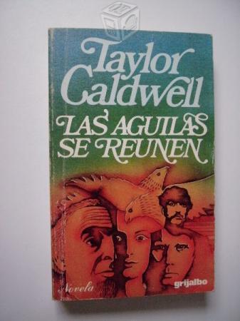 Las águilas se reúnen - taylor caldwell