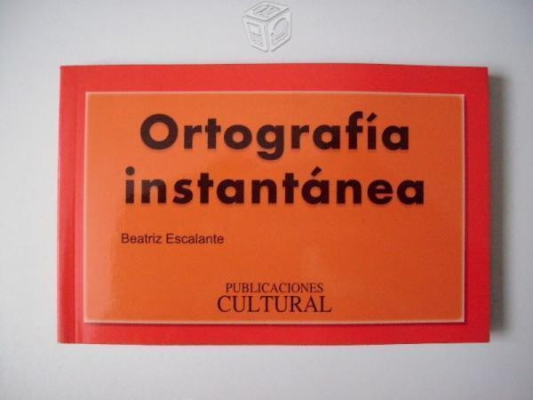 Ortografía instantánea - BEATRIZ ESCALANTE