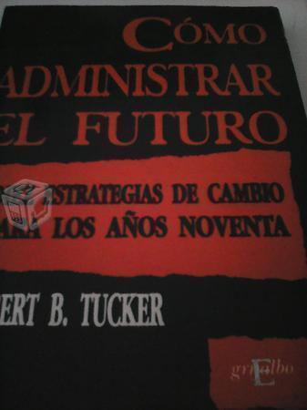 Libro: Cómo administrar el futuro