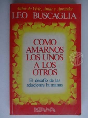 Como amarnos los unos a los otros - Leo Buscaglia