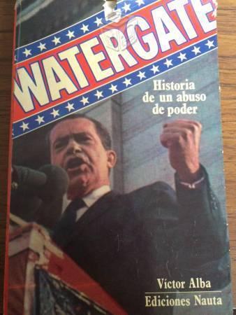 Watergate Historia de un abuso de poder